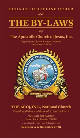 Book of Discipline Order and the By-Laws of The Apostolic Church of Jesus, Inc.: Book of Discipline Order by Presiding Bishop 9798892699938