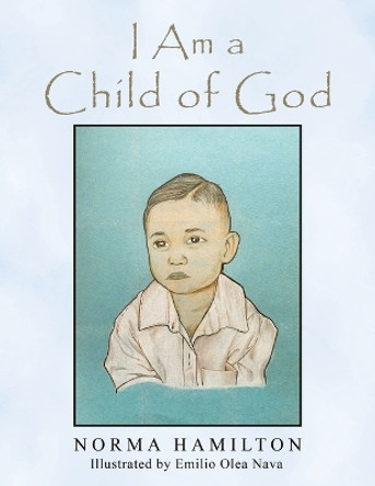 I Am a Child of God by Norma Hamilton 9798369408391