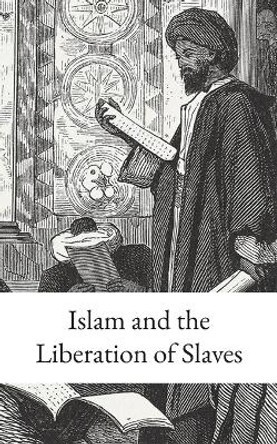 Islam and the Liberation of Slaves by Nasir Makarim Shirazi 9781956276466