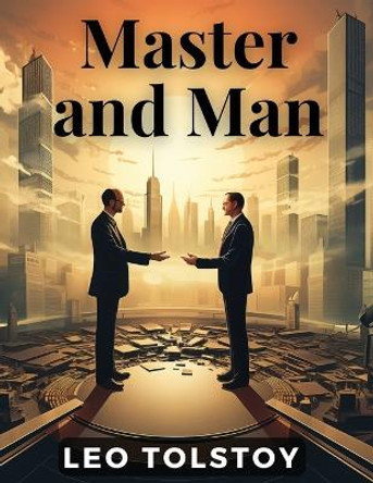 Master and Man by Leo Tolstoy 9781835913413