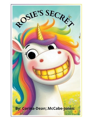 Rosie's Secret by Corina-Dean McCabe Jones 9798369414309