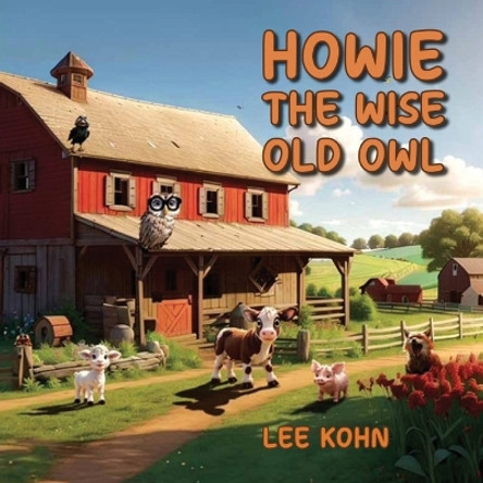 Howie The Wise Old Owl by Lee Kohn 9798890318404