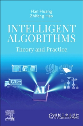 Intelligent Algorithms: Theory and Practice by Han Huang 9780443217586