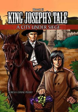 Book II King Joseph's Tale by Teresa Lynne Perry 9781453564684