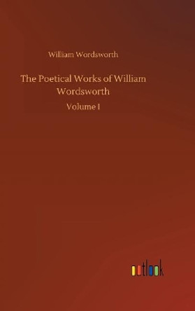 The Poetical Works of William Wordsworth by William Wordsworth 9783732665105