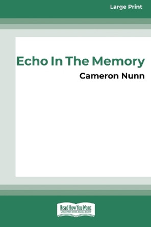 Echo in the Memory [16pt Large Print Edition] by Cameron Nunn 9780369387646