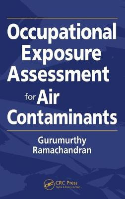 Occupational Exposure Assessment for Air Contaminants by Gurumurthy Ramachandran