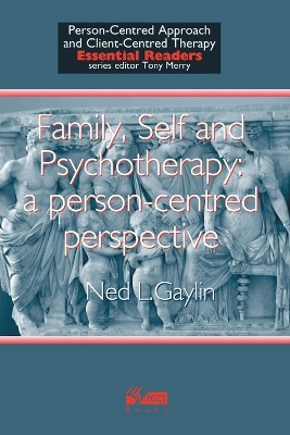 Family, Self and Psychotherapy: A Person-Centred Perspective by Ned Gaylin 9781898059363