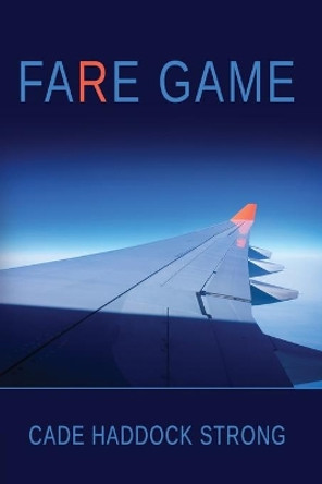 Fare Game by Cade Haddock Strong 9781642471106