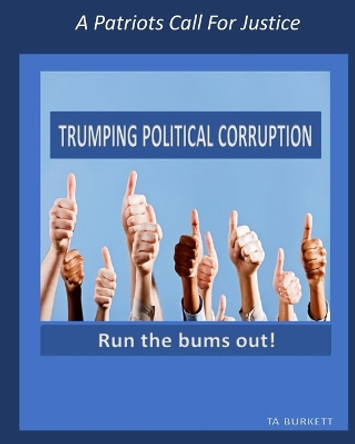 Trumping Political Corruption by Timothy Burkett 9798849564043