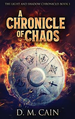 A Chronicle Of Chaos: Large Print Hardcover Edition by D M Cain 9784867450086