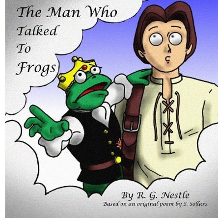 The Man Who Talked to Frogs by R G Nestle 9781542364539