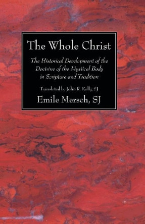 The Whole Christ by Emile Sj Mersch 9781610976497