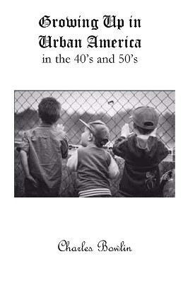 Growing Up in Urban America by Charles Bowlin 9781946478559