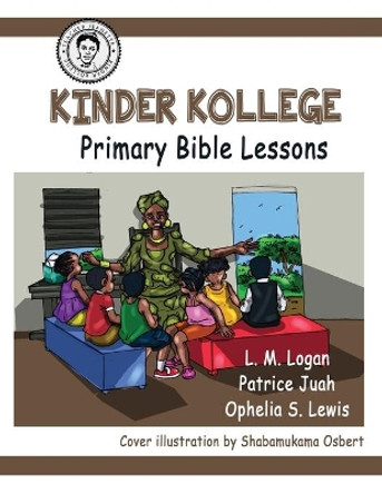 Kinder Kollege Primary Bible Lessons by Ophelia S Lewis 9781945408564