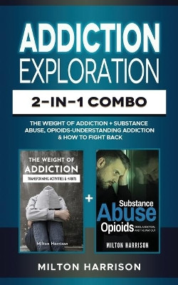 Addiction Exploration 2-in-1 Combo by Milton Harrison 9781952817106