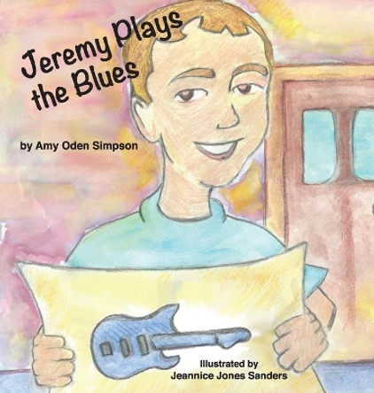 Jeremy Plays the Blues by Amy Oden Simpson 9781637326206