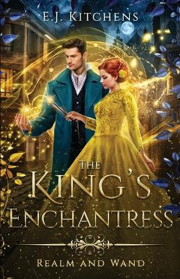 The King's Enchantress by E J Kitchens 9781958167021