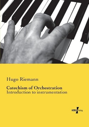 Catechism of Orchestration by Hugo Riemann 9783737200363