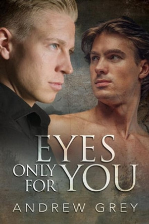 Eyes Only for You by Andrew Grey 9781634778152