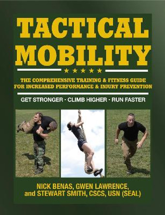 Tactical Mobility: The Comprehensive Training & Fitness Guide for Increased Performance & Injury Prevention by Nick Benas