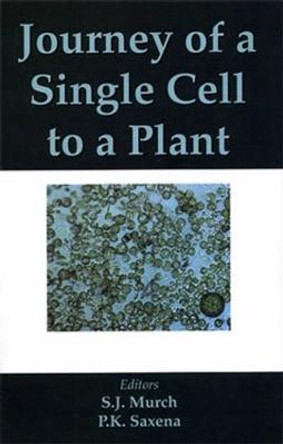 Journey of a Single Cell to a Plant by S. J. Murch