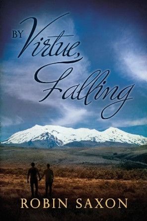 By Virtue, Falling by Robin Saxon 9781627984362