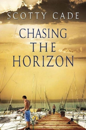 Chasing the Horizon by Scotty Cade 9781632160010