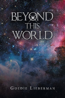 Beyond This World by Goldie Lieberman 9781796052152