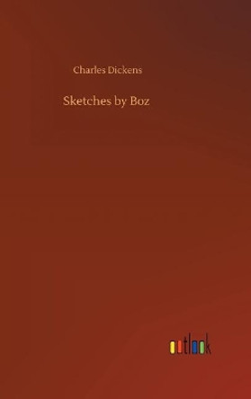 Sketches by Boz by Charles Dickens 9783734058875