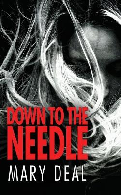 Down to the Needle by Mary Deal 9784867524282