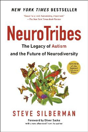 Neurotribes: The Legacy of Autism and the Future of Neurodiversity by Steve Silberman