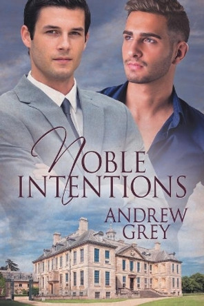 Noble Intentions by Andrew Grey 9781635331226
