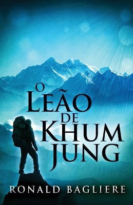 The Lion Of Khum Jung by Ronald Bagliere 9784910557595