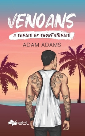 Venoans: A Series of Short Stories by Adam Adams 9781524318215