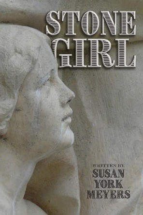 Stone Girl by Susan York Meyers 9780998930299