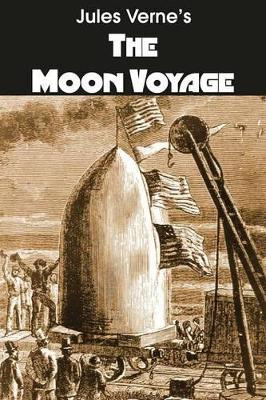 The Moon Voyage by Jules Verne 9781483703794