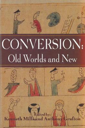 Conversion: Old Worlds and New by Kenneth Mills