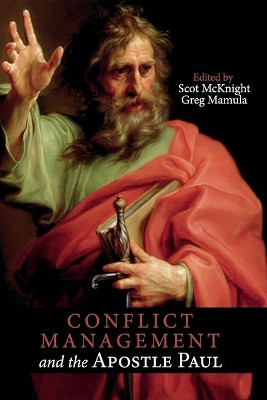 Conflict Management and the Apostle Paul by Scot McKnight 9781532650666