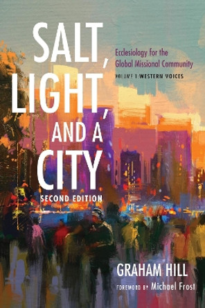 Salt, Light, and a City, Second Edition by Graham Hill 9781532603228