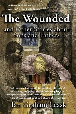 The Wounded and Other Stories about Sons and Fathers by Ian Graham Leask 9781959770596
