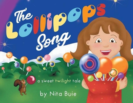 The Lollipops Song: A sweet twilight tale by Nita Buie 9781952835209