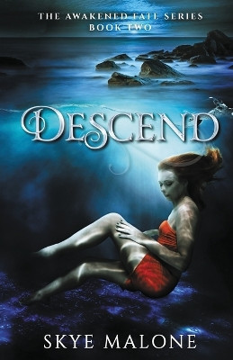 Descend by Skye Malone 9781940617114