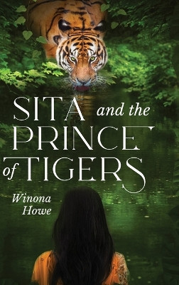 Sita and the Prince of Tigers by Winona Howe 9781646638048