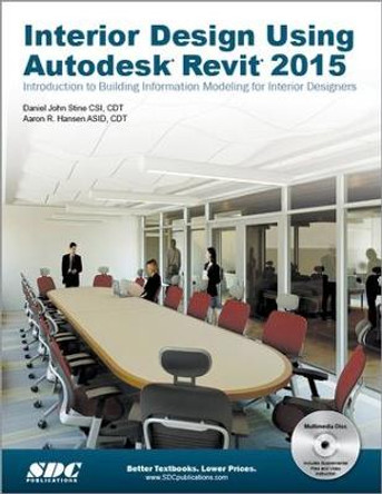 Interior Design Using Autodesk Revit 2015 by Aaron R. Hansen