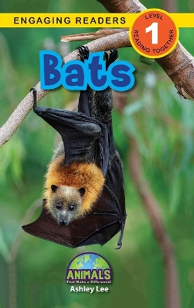 Bats: Animals That Make a Difference! (Engaging Readers, Level 1) by Ashley Lee 9781774376720
