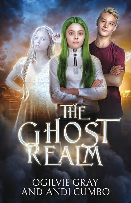 The Ghost Realm by Ogilvie Gray 9781952430572
