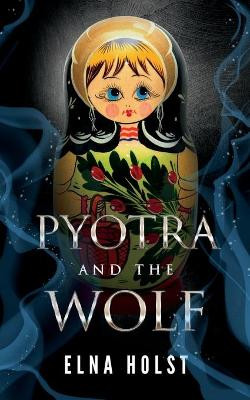 Pyotra and the Wolf by Elna Holst 9781648901942