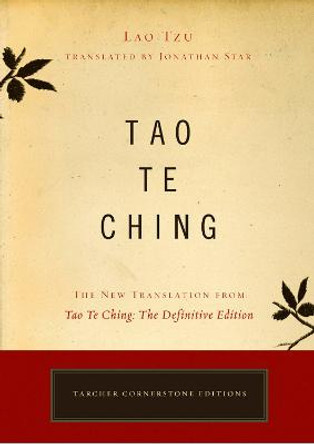 Tao Te Ching: The New Translation from Tao Te Ching: the Definitive Edition by Lao Tzu