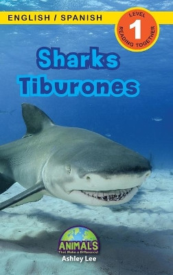 Sharks / Tiburones: Bilingual (English / Spanish) (Ingles / Espanol) Animals That Make a Difference! (Engaging Readers, Level 1) by Ashley Lee 9781774764008